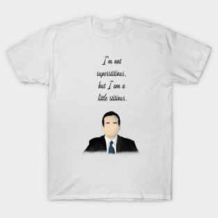 The office quote superstitious T-Shirt